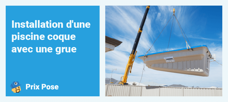 Installation d'une piscine coque avec une grue