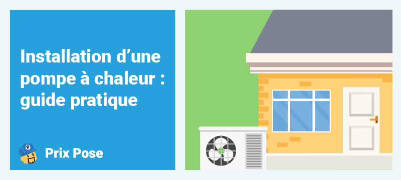 Installation d’une pompe à chaleur. guide pratique