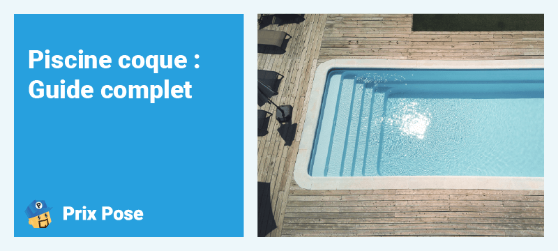 Piscine coque : Guide complet