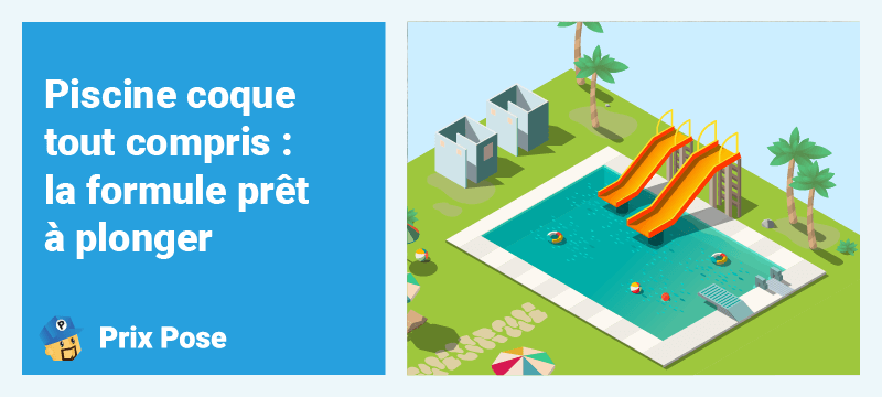 Piscine coque tout compris : la formule prêt à plonger