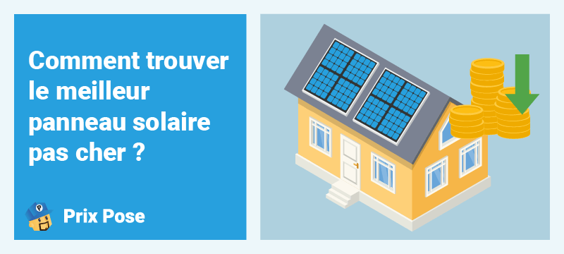 Comment trouver le meilleur panneau solaire pas cher ?