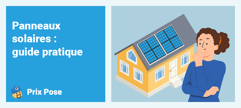 Panneaux solaires : guide pratique