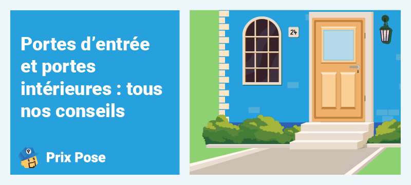 Portes d’entrée et portes intérieures :Tous nos conseils