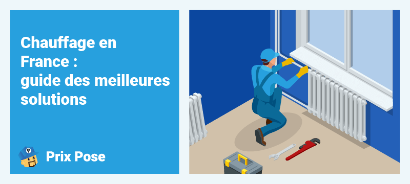 Chauffage en France : quelles sont les meilleures solutions ?