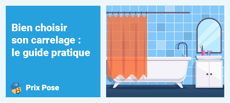 Comment bien choisir son carrelage ?