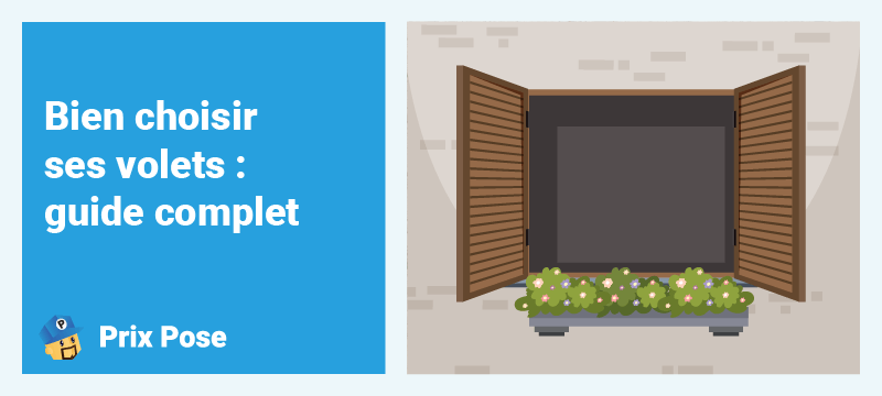 Bien choisir ses volets : guide complet