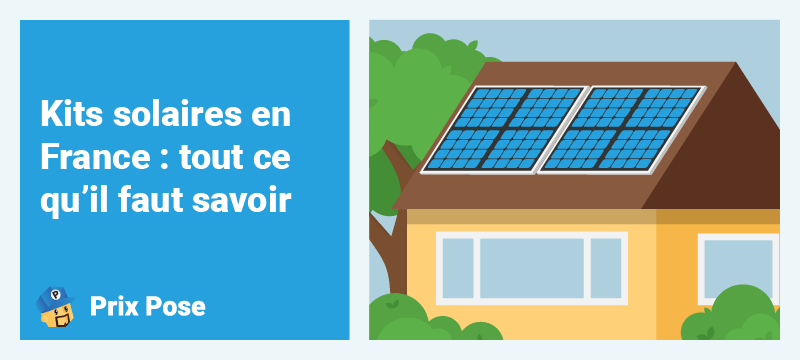 Kits solaires en France : tout ce qu’il faut savoir