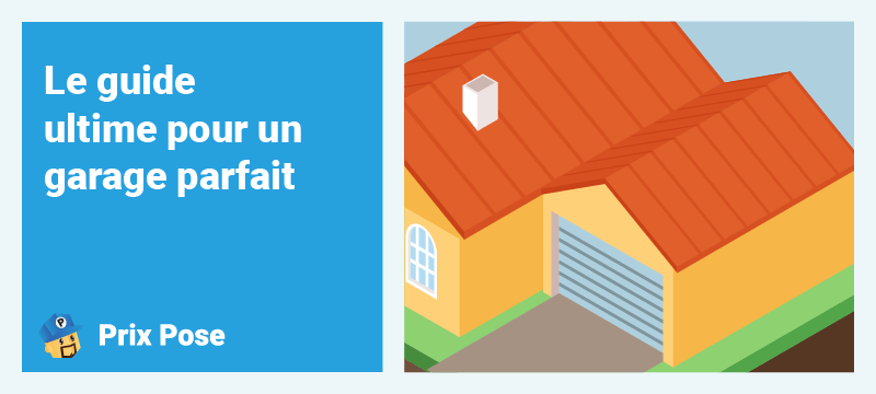 Le guide ultime pour un garage parfait en 2025