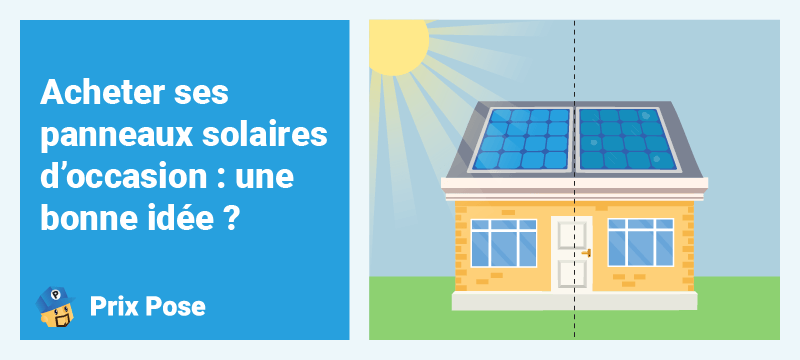 Acheter ses panneaux solaires d'occasion : une bonne idée ?