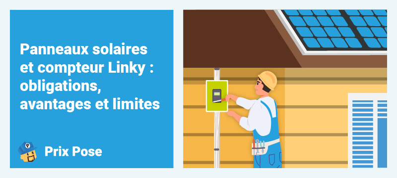 Panneaux solaires et compteur Linky : obligations, avantages et limites