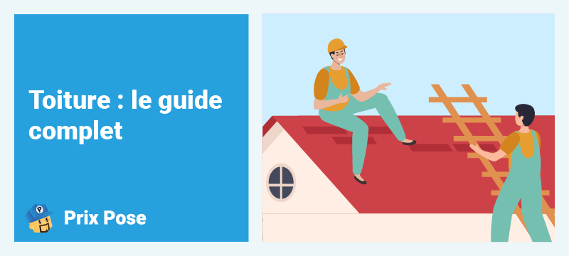 Toiture : le guide complet