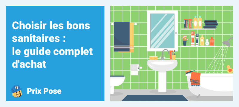 Choisir les bons sanitaires : le guide d'achat complet