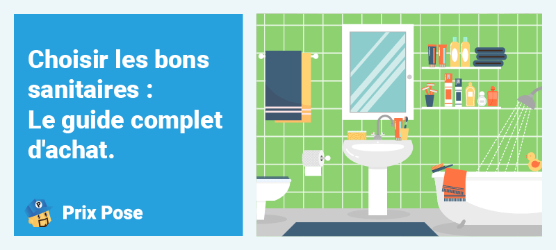 Choisir les bons sanitaires : le guide d'achat complet