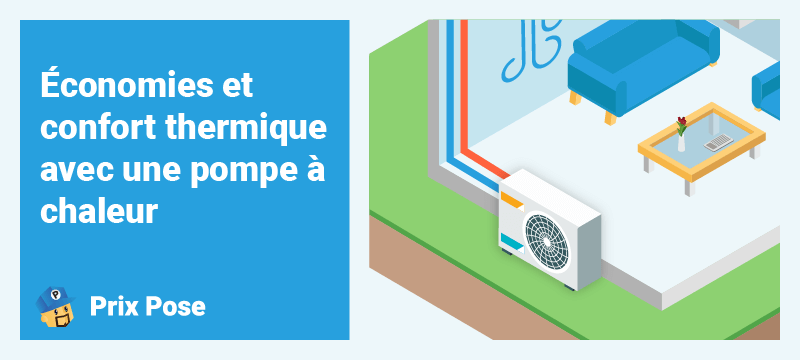 Économies et confort thermique avec une pompe à chaleur