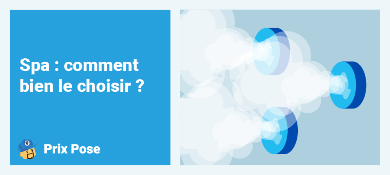 Spa : comment bien le choisir ?