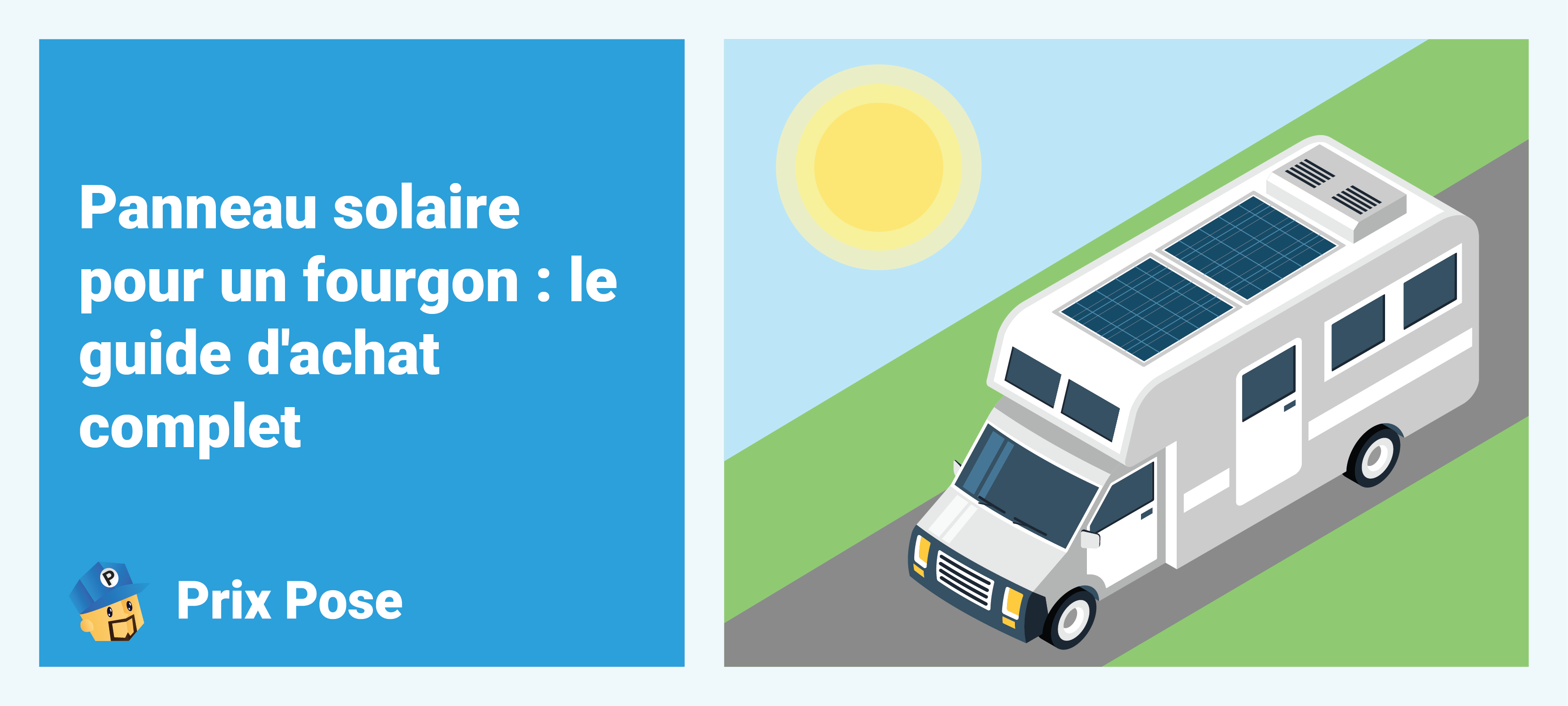 Panneaux solaires pour un fourgon : le guide d'achat complet