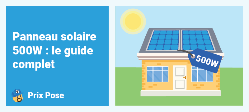 Panneau solaire 500W : guide complet